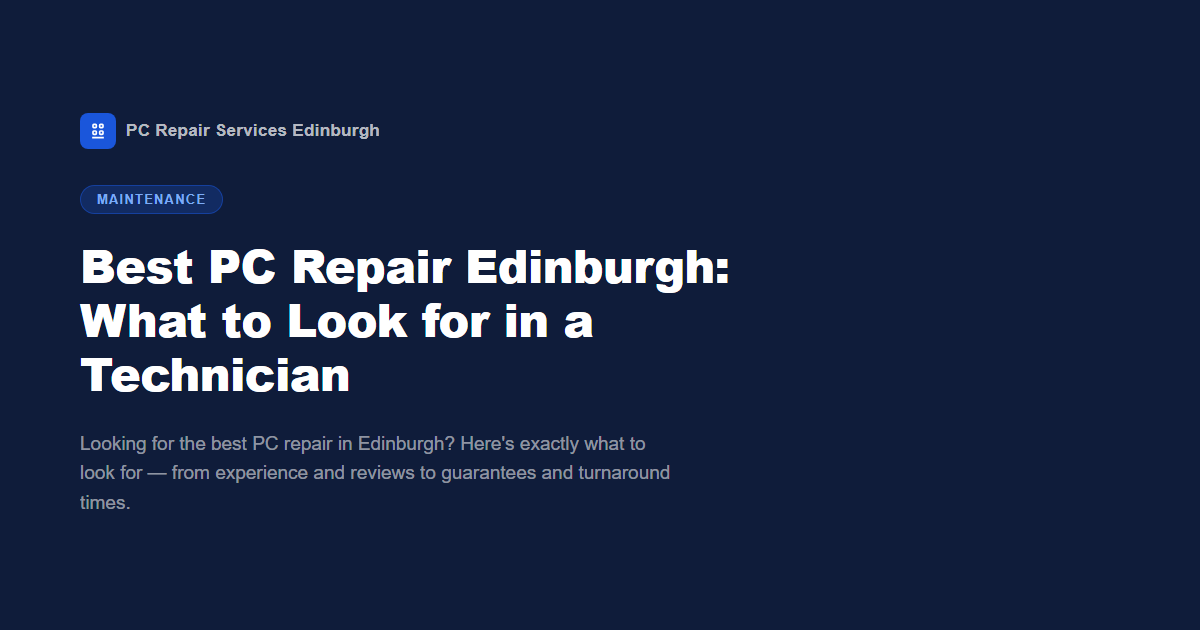 Best PC Repair Edinburgh: What to Look for in a Technician