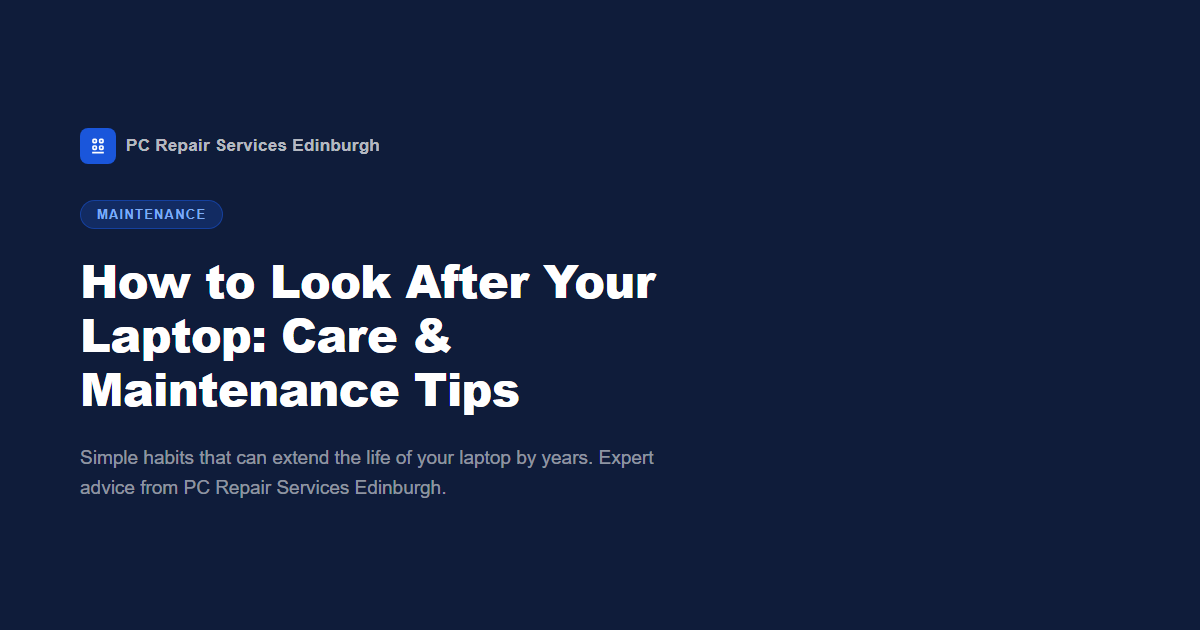 How to Look After Your Laptop: Care & Maintenance Tips