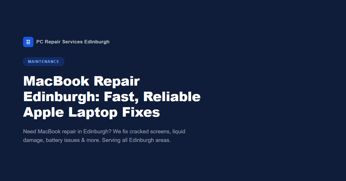 MacBook Repair Edinburgh: Fast, Reliable Apple Laptop Fixes