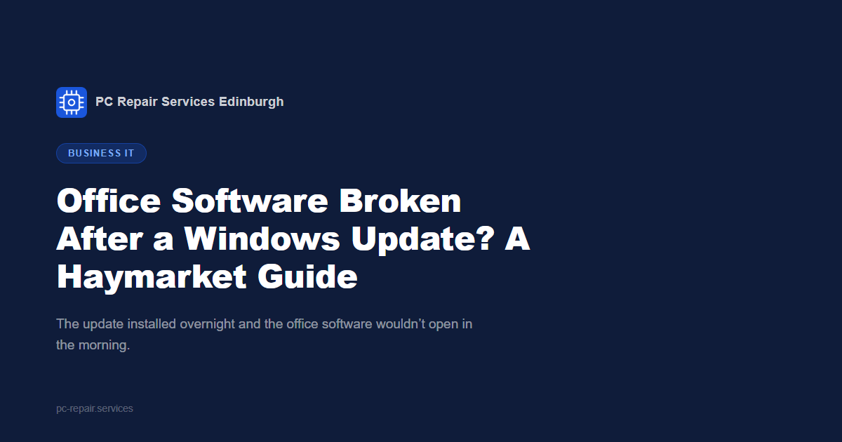 Office Software Broken After a Windows Update? A Haymarket Small-Business Guide