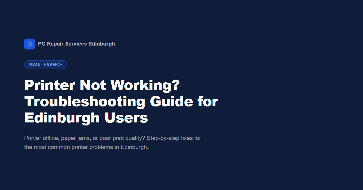 Printer Not Working? Troubleshooting Guide for Edinburgh Users