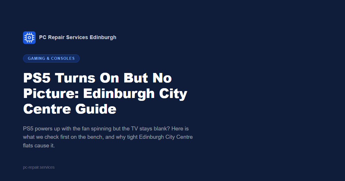 PS5 Turns On But No Picture: Edinburgh City Centre Guide