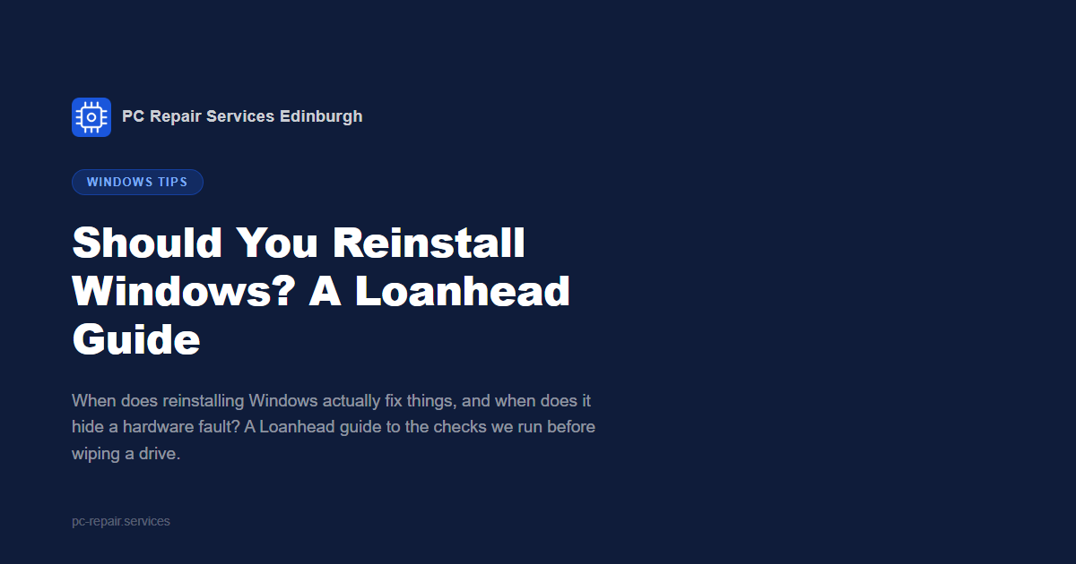 Should You Reinstall Windows? A Loanhead Guide