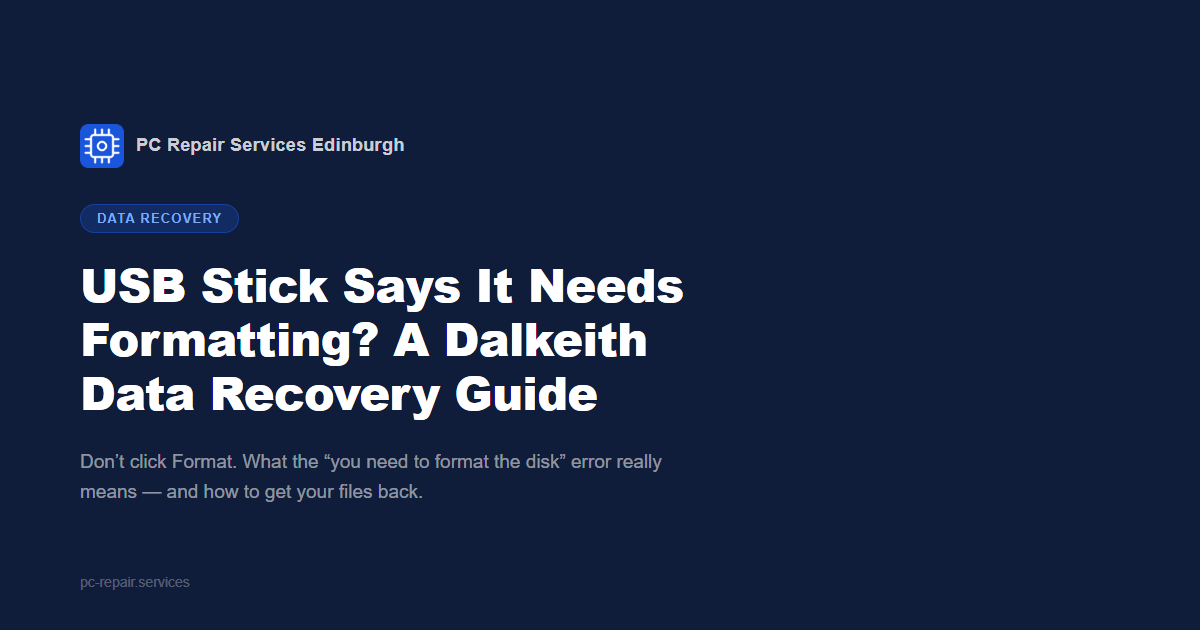 USB Stick Says It Needs Formatting? A Dalkeith Data Recovery Guide