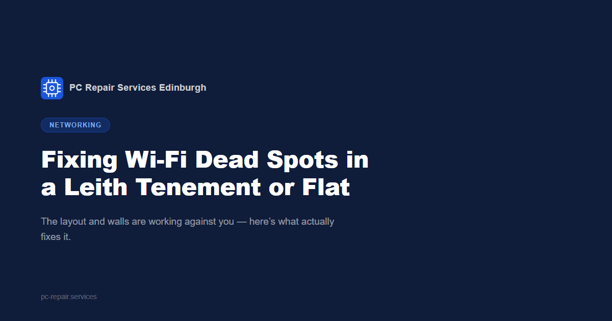 Fixing Wi-Fi Dead Spots in a Leith Tenement or Flat