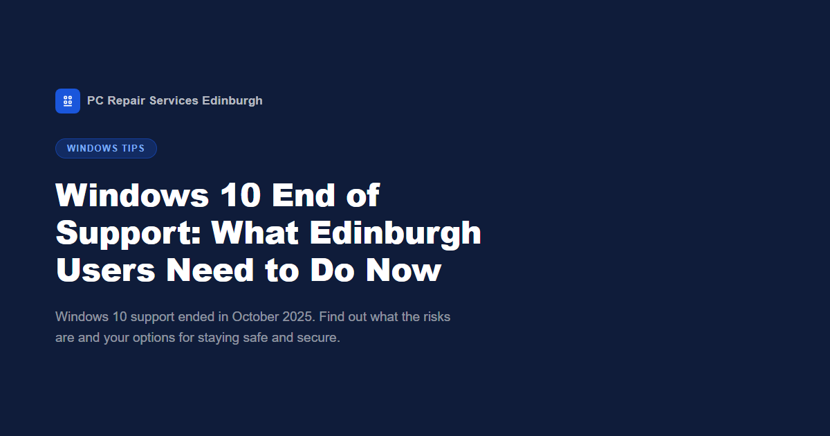 Windows 10 End of Support: What Edinburgh Users Need to Do Now