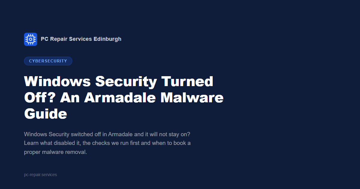 Windows Security Turned Off and Won&rsquo;t Switch Back On? An Armadale Guide