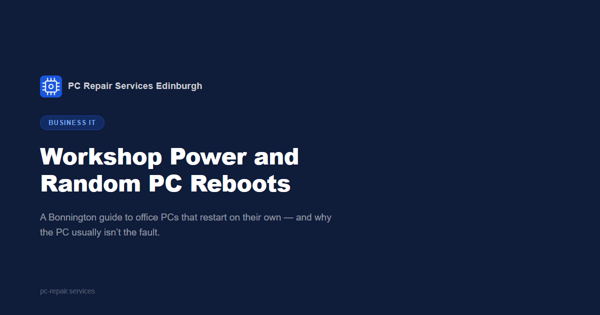 Workshop Power and Random PC Reboots: A Bonnington Guide